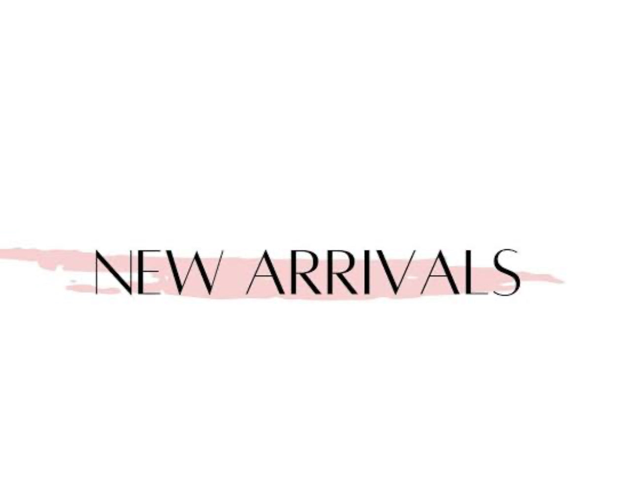 New Arrivals